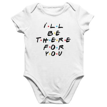 Imagem de Body Bebê Algodão I'll be there for you - Foca na Moda, Branco, P