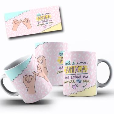 Imagem de Caneca de Porcelana Personalizada Amizades Com Frases Engraçadas, Divertidas e Deboche (Você é uma amiga)