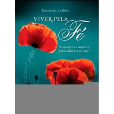Imagem de Viver Pela Fé - Mensagens e Orações Para Cada Dia Do Ano