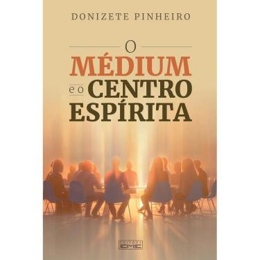 Imagem de Livro O Médium E O Centro Espírita - Eme Editora