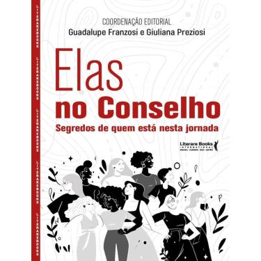 Imagem de Elas No Conselho - Segredos De Quem Esta Nesta Jornada - 1ª Ed
