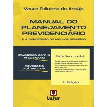 Imagem de Manual Do Planejamento Previdenciário E A Concessão Do Melhor Beneficio - 2022