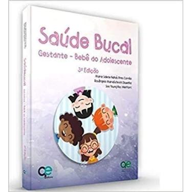 Imagem de Saude Bucal Gestante Do Bebe Ao Adolescente - Santos Publicacoes Ltda.
