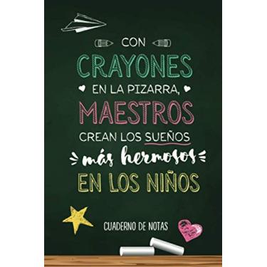Imagem de Con crayones en la pizarra, queridos maestros, crean los sueños más hermosos en los niños: Cuaderno de notas (A5, rayado) | Regalo para maestro o ... Maestro | Universidad, preescolar o primaria