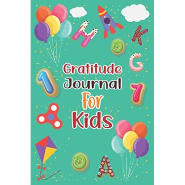 Imagem de Gratitude Journal for Kids: 100 Days Kids Draw and Write Gratitude Journal For Children to Create an Outlook Of Good Views Mindfulness and Thinking Practice by Drawing in Daily sheet
