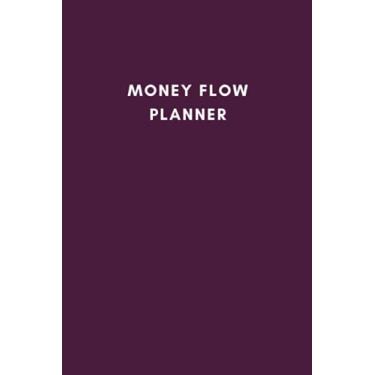 Imagem de Money Flow Planner - Keep Your Money Organized - Easiest Money Organizer to Track Income, Expense & Cash Flow- Cash Flow Ledger - Ridiculously Simple ... (Professional Minimalistic Notebook)