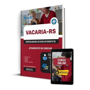 Imagem de Apostila Prefeitura de Vacaria - RS 2024 - Atendente de Creche - Edito