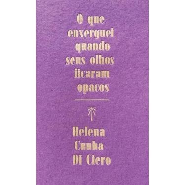 Imagem de Que Enxerguei Quando Seus Olhos Ficaram Opacos, O