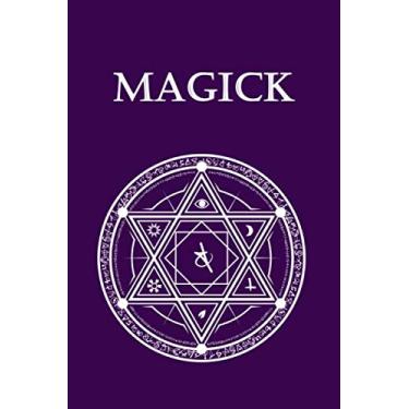 Imagem de MAGICK : A Grimoire Dot Grid Journal for Wiccans and Witches: A practical journal for all new age practitioners to record rituals, spell-casting sessions, moon phase observations, moods and dreams
