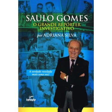 Imagem de Livro - Saulo Gomes: o grande repórter investigativo