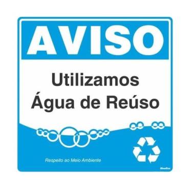 Imagem de Placa 45x45cm Aviso Utilizamos água De Reúso - 300al - Sinalize Placa 