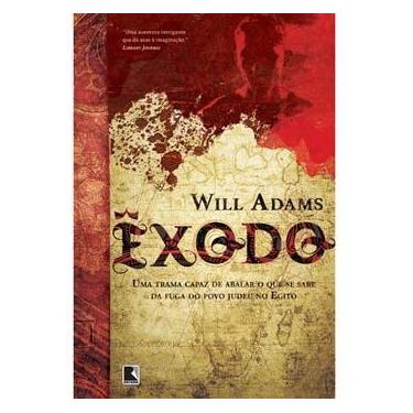 Imagem de Livro - Êxodo: uma Trama Capaz de Abalar o Que Se Sabe da Fuga do Povo Judeu no Egito - Will Adams