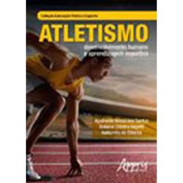 Imagem de Atletismo - Desenvolvimento Humano E Aprendizagem Esportiva