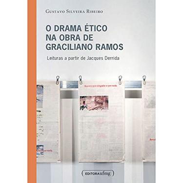 Imagem de O Drama ético na Obra de Graciliano Ramos: Leituras a Partir de Jacques Derrida