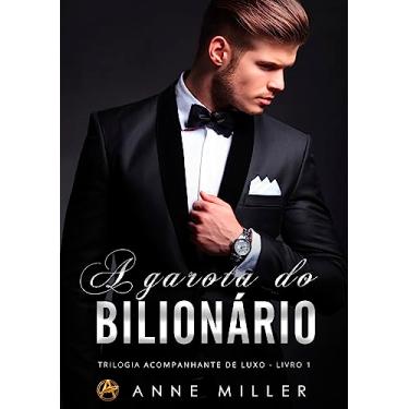 Imagem de A Garota do Bilionário (Acompanhante de Luxo Livro 1)