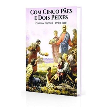 Imagem de Com Cinco Pães E Dois Peixes
