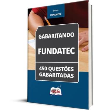 Imagem de Caderno Fundatec - 450 Questões Gabaritadas - Apostilas Opção