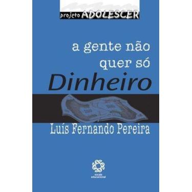 Imagem de A Gente Nao Quer So Dinheiro - Escala educacional  - Escala Educaciona