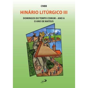 Imagem de Hinario Liturgico Iii - Domingo Do Tempo Comum - Ano A - O Ano De Mate