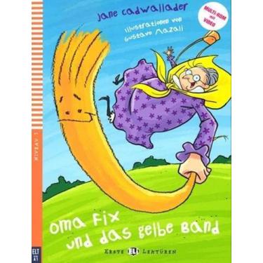 Imagem de Livro - Oma Fix Und Das Gelbe Band - Erste Eli-Lekturen A0 - Downloada