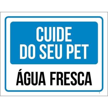 Imagem de Kit 10 Placa Acm Cuide Seu Pet Água Fresca Azul 18X23 - Sinalizo