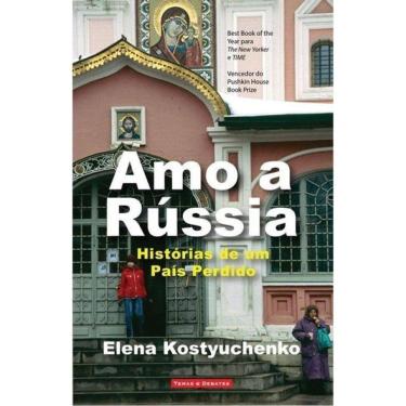 Imagem de Amo A Rússia - Histórias De Um País Perdido