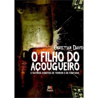 Imagem de Filho Do Acougueiro E Outros Contos De Terror E De Fantasia, O - 2ª Ed. 