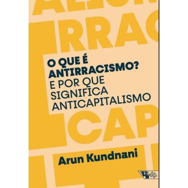 Imagem de O Que É Antirracismo - E Por Que Significa Anticapitalismo - BOITEMPO,