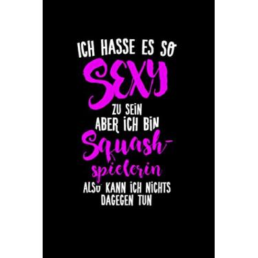 Imagem de Squash: Sexy Squashspielerin: Notizbuch / Notizheft für Squashs Kleidung A5 (6x9in) liniert mit Linien