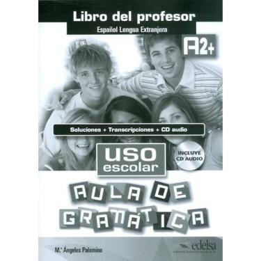 Imagem de Uso Escolar A2+ Aula De Gramatica - Libro Del Profesor
