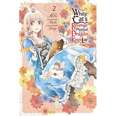 Imagem de The White Cat's Revenge as Plotted from the Dragon King's Lap Vol. 2 (English Edition)