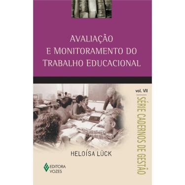Imagem de Livro - Avaliação e Monitoramento do Trabalho Educacional - Volume VII - Heloísa Lück