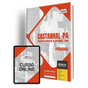 Imagem de Apostila Prefeitura de Castanhal - PA 2024 - Pedagogo - Apostilas Opçã