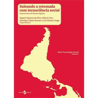 Imagem de Suleando A Retomada Com Tecnociencia Social - O Pensamento De Renato Dagnino
