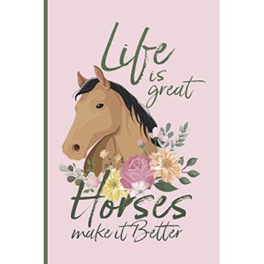 Imagem de Life Is Great Horses Make It Better: Lindo diário equestre para mulheres, meninas e adolescentes