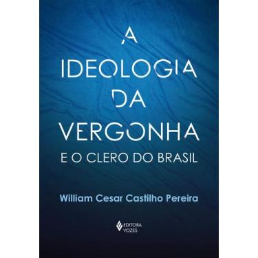 Imagem de Livro - A ideologia da vergonha e o clero do Brasil