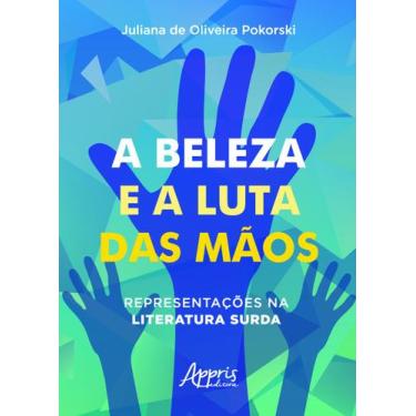 Imagem de Livro - A beleza e a luta das màos: representações na literatura surda