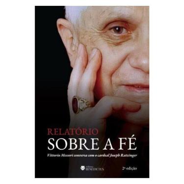 Imagem de Relatório Sobre A Fé: Vittorio Messori Conversa Com O Cardeal Joseph Ratzinger