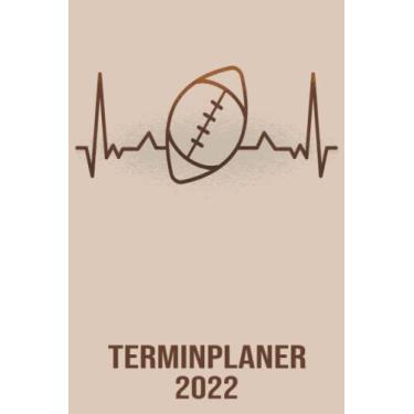 Imagem de Terminplaner 2022: DIN A5 Kalender von 01/2022-12/2022 1 Tag = 1 Seite mit großem Tageskalender und großartiger Übersicht. Monatsübersicht, ... Kalenderbuch/Herzschlag American Football