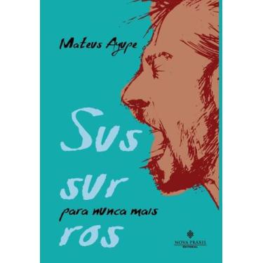 Imagem de Sussurros Para Nunca Mais - Nova Práxis Editorial
