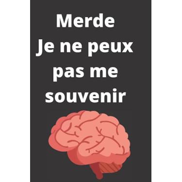 Imagem de Merde je ne me souviens plus: Journal de bord et carnet de mots de passe