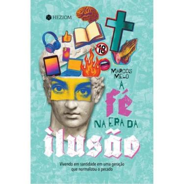 Imagem de A Fé Na Era Da Ilusão