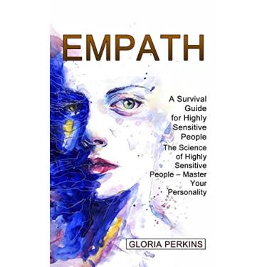 Imagem de Empath: A Survival Guide for Highly Sensitive People (The Science of Highly Sensitive People - Master Your Personality)
