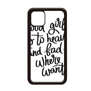 Imagem de Capa Good Girls Go to Heaven and Bad Where Want para iPhone 11 Pro Max para Apple Mobile Case Shell