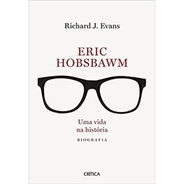 Imagem de Livro Eric Hobsbawm: Uma Vida Na História
