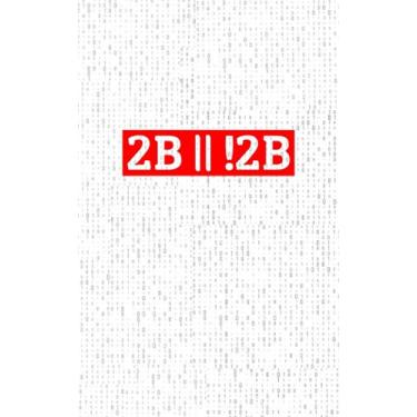 Imagem de 2B or !2B: Fun and Nerdy Notepad, show your humorous side, hacker/network/sysadmin/geeky pocket size notepad -