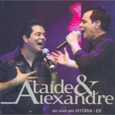 Imagem de CD Ataíde & Alexandre - Ao Vivo em Vitória - ES - ATRAÇÃO