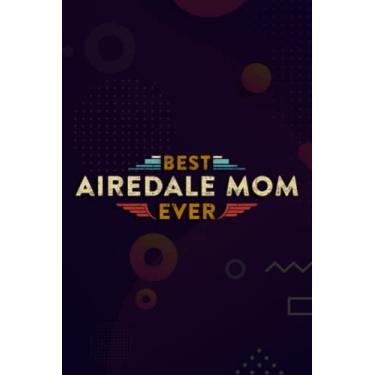 Imagem de Christmas Journal & Planner - Vintage Best Airedale Mom Ever Dog Lover Art: Airedale Mom, Lined writing notebook journal for christmas lists, planning, menus, gifts, and more,Daily