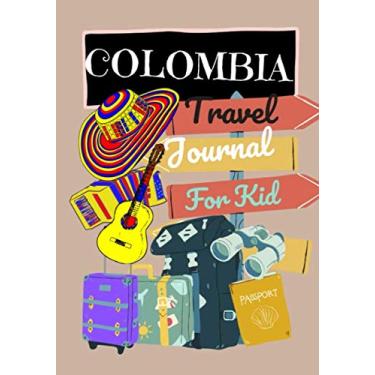 Imagem de Colombia Journal For Kids Pocket Size 7X10 inches Pastel cover: For Checklist, Sketch, Photo, Record, Memories Trip 31 Days & Learning Experience/Explore/Adventure, Every Kids Travelers Gifts