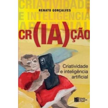 Imagem de Cr(ia)ção: criatividade e inteligência artificial - ESTACAO DAS LETRAS